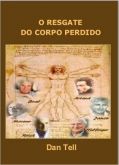 O RESGATE DO CORPO PERDIDO (FRETE GRÁTIS)