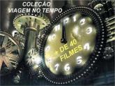 COLEÇÃO VIAGEM NO TEMPO + DE 40 FILMES